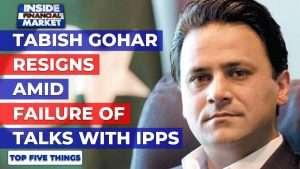 Tabish Gohar resigns amid failure of IPPs Talk | Top 5 Things | 08 Jan '21 | Inside Financial Market