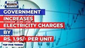 Govt raises electricity charges by Rs1.95/Unit | Top 5 Things | 22 Jan '21 | Inside Financial Market