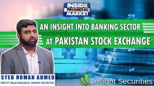 An Insight Into Banking Sector at PSX | Noman Ahmed - Insight Securities | Inside Financial Markets