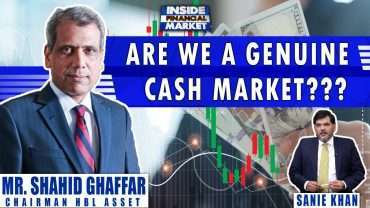 Are We a Genuine Cash Market??? | Shahid Ghaffar Chairman HBL Asset | Inside Financial Markets