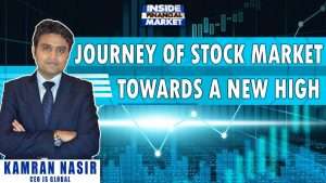 Journey of Stock Market towards a New High | Kamran Nasir - CEO JS Global | Inside Financial Markets