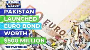 Pakistan launched Euro Bond worth $500 Million | Top 5 Things | 01 Jun 21 | Inside Financial Markets