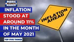 Inflation stood at around 11% in May 2021 | Top 5 Things | 04 Jun 2021 | Inside Financial Markets