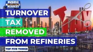 Turnover Tax removed from refineries | Top 5 Things | 21 Jun 2021 | Inside Financial Markets