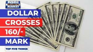 Dollar crosses 160/- mark | Top 5 Things | 24 Jun 2021 | Inside Financial Markets