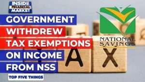 Govt withdrew tax exemptions on income from NSS | Top 5 Things | 5 Jul 21 | Inside Financial Markets