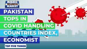 Pakistan Tops in Covid Handling Countries Index | Top 5 Things | 9 Jul 21 | Inside Financial Markets