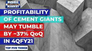Profitability of cement giants may tumble by ~37% | Top 5 Things | 30 Jul | Inside Financial Markets