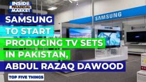 Samsung to start producing TV sets in PAK, Dawood | Top 5 Things | 23 Sep | Inside Financial Markets