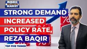 Strong Demand Increased Policy Rate - Reza Baqir | Top 5 Things | 24 Sept | Inside Financial Markets