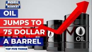 Oil jumps to 75 dollar a barrel | Top 5 Things | 28 September 2021 | Inside Financial Markets