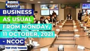 Business as usual from Monday, 11 Oct - NCOC | Top 5 Things | 08 Oct 2021 | Inside Financial Markets