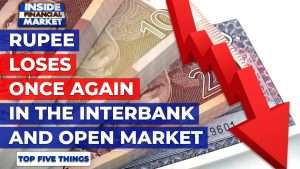 Rupee Loses again in the Interbank & Open Market | Top 5 Things | 12 Oct | Inside Financial Markets
