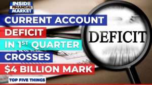 C/A Deficit in 1st quarter Crosses $4 Billion Mark | Top 5 Things | 20 Oct | Inside Financial Market