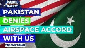 Pakistan denies Airspace Accord with US | Top 5 Things | 25 October 2021 | Inside Financial Markets