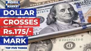 Dollar crosses 175/- mark | Top 5 Things | 26 October 2021 | Inside Financial Markets