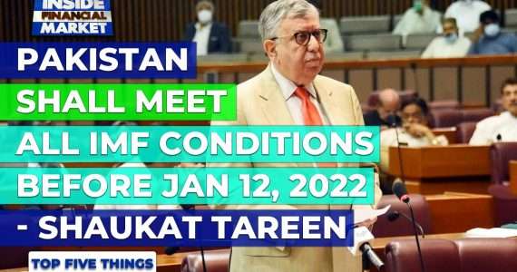 Pakistan shall meet all IMF conditions before 12 January 2022 - Tareen | Top 5 Things | 27 Dec | IFM