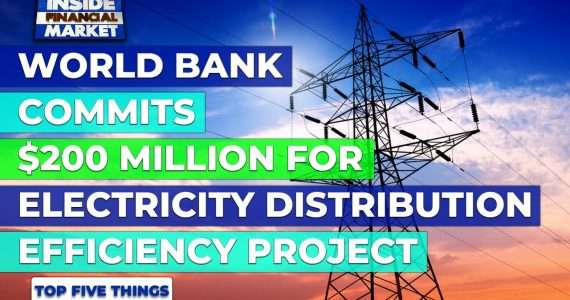 World Bank commits $200 Million for Electricity Efficiency Project | Top 5 Things | 28 Dec 21 | IFM