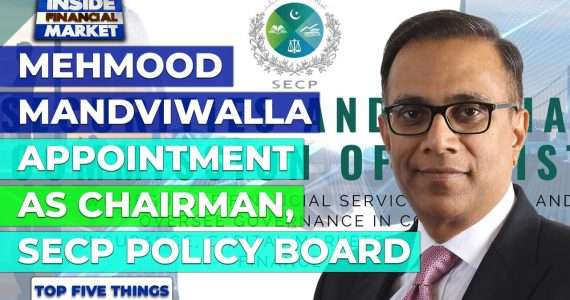 Mehmood Mandviwalla appointment as Chairman, SECP | Top 5 Things | 29 Dec | Inside Financial Markets