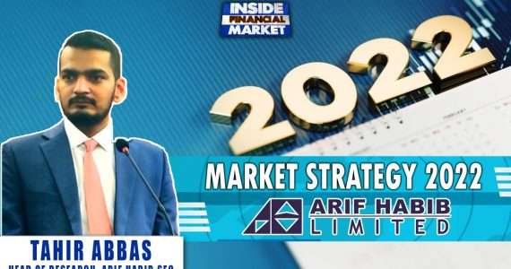 Market Strategy 2022, Arif Habib Securities | Tahir Abbas - HoR, A H Sec. | Inside Financial Markets